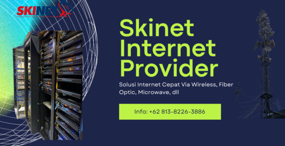 Internet Cepat dengan Skinet Internet Provider untuk kenyamanan usaha Anda